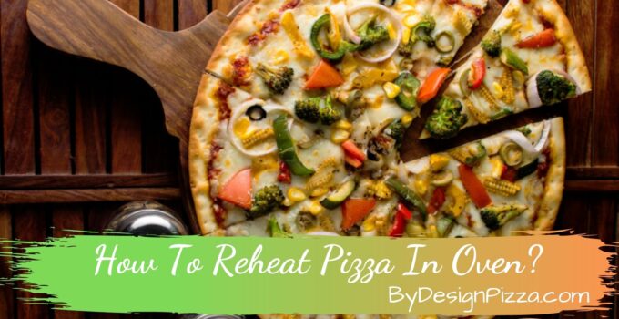 How To Reheat Pizza In Oven?