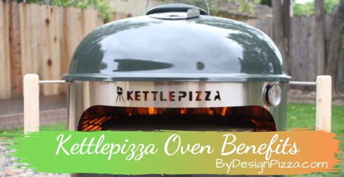 Kettlepizza Oven Benefits