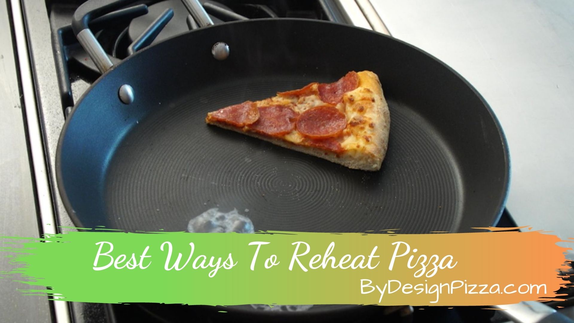 Best Ways To Reheat Pizza