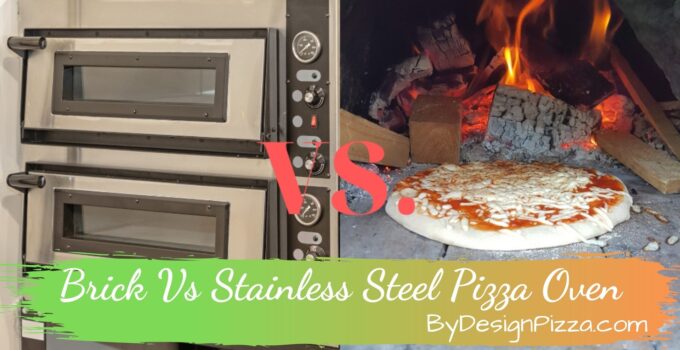 Brick Vs Stainless Steel Pizza Oven: What’s The Difference?