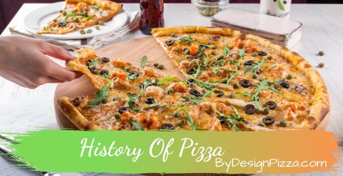 History Of Pizza: Top 10 Interesting Facts