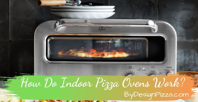 How Do Indoor Pizza Ovens Work?