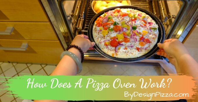 How Does A Pizza Oven Work?