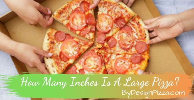 How Many Inches Is A Large Pizza?