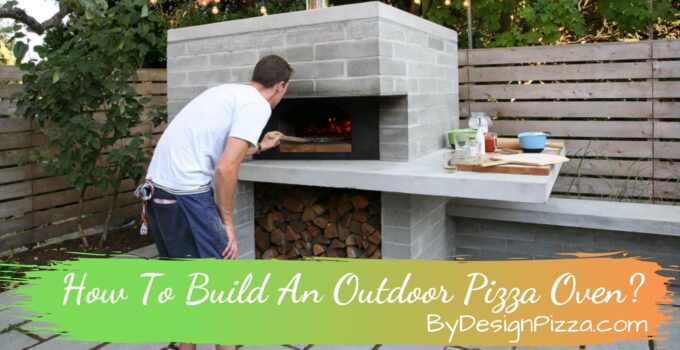How To Build An Outdoor Pizza Oven?