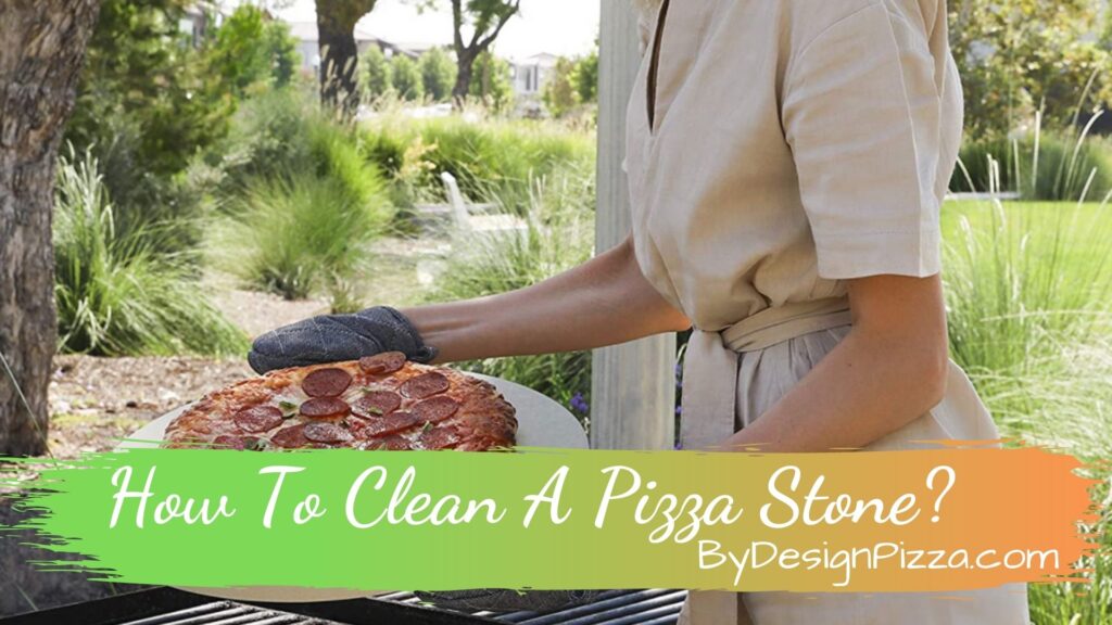 How To Clean A Pizza Stone?