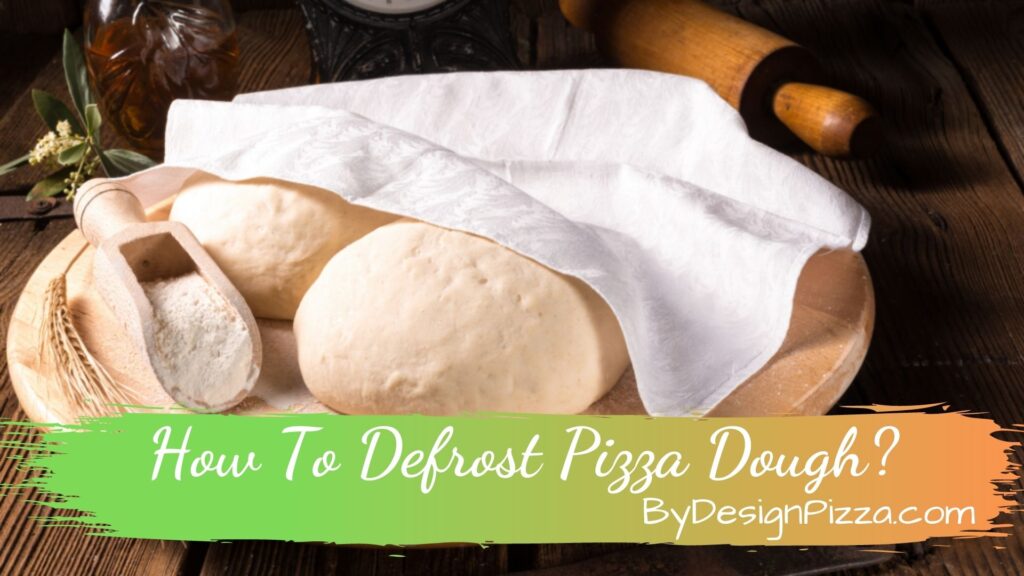 How To Defrost Pizza Dough