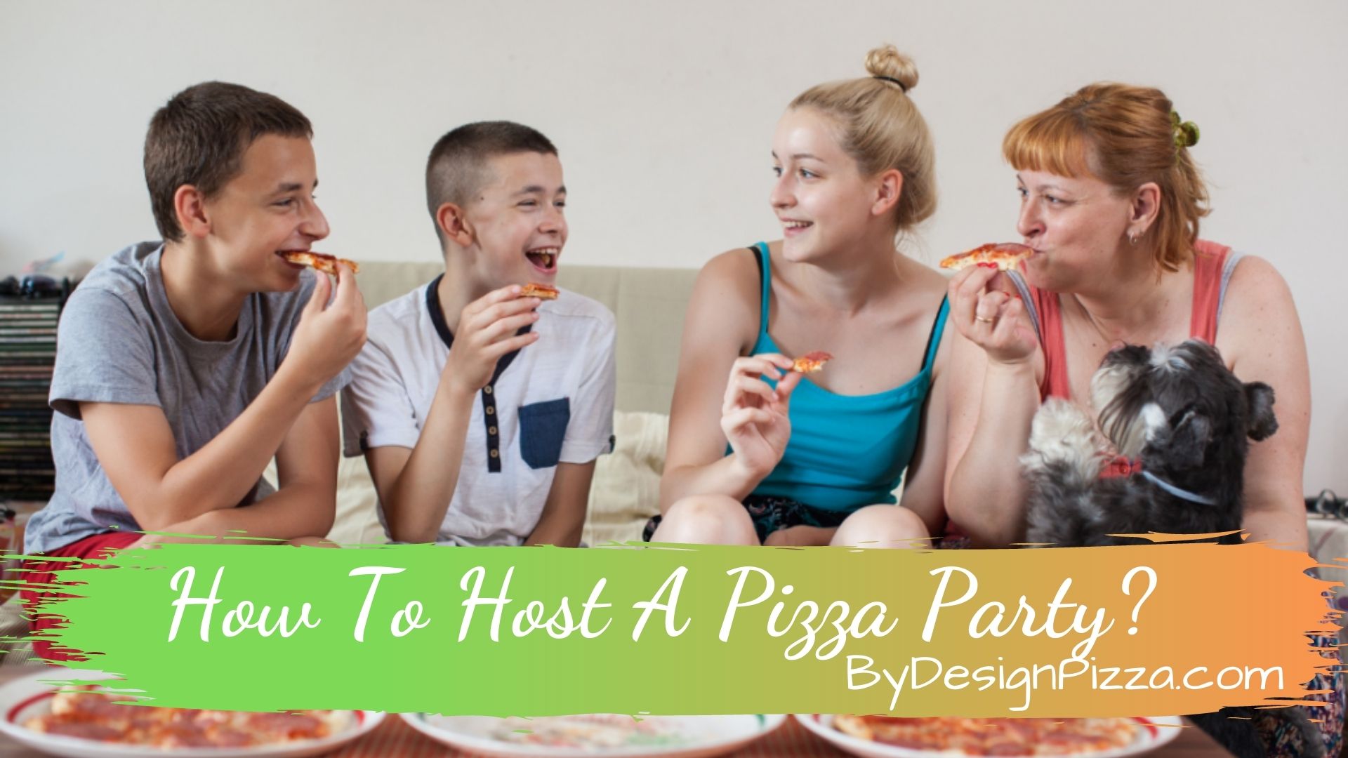 How To Host A Pizza Party?