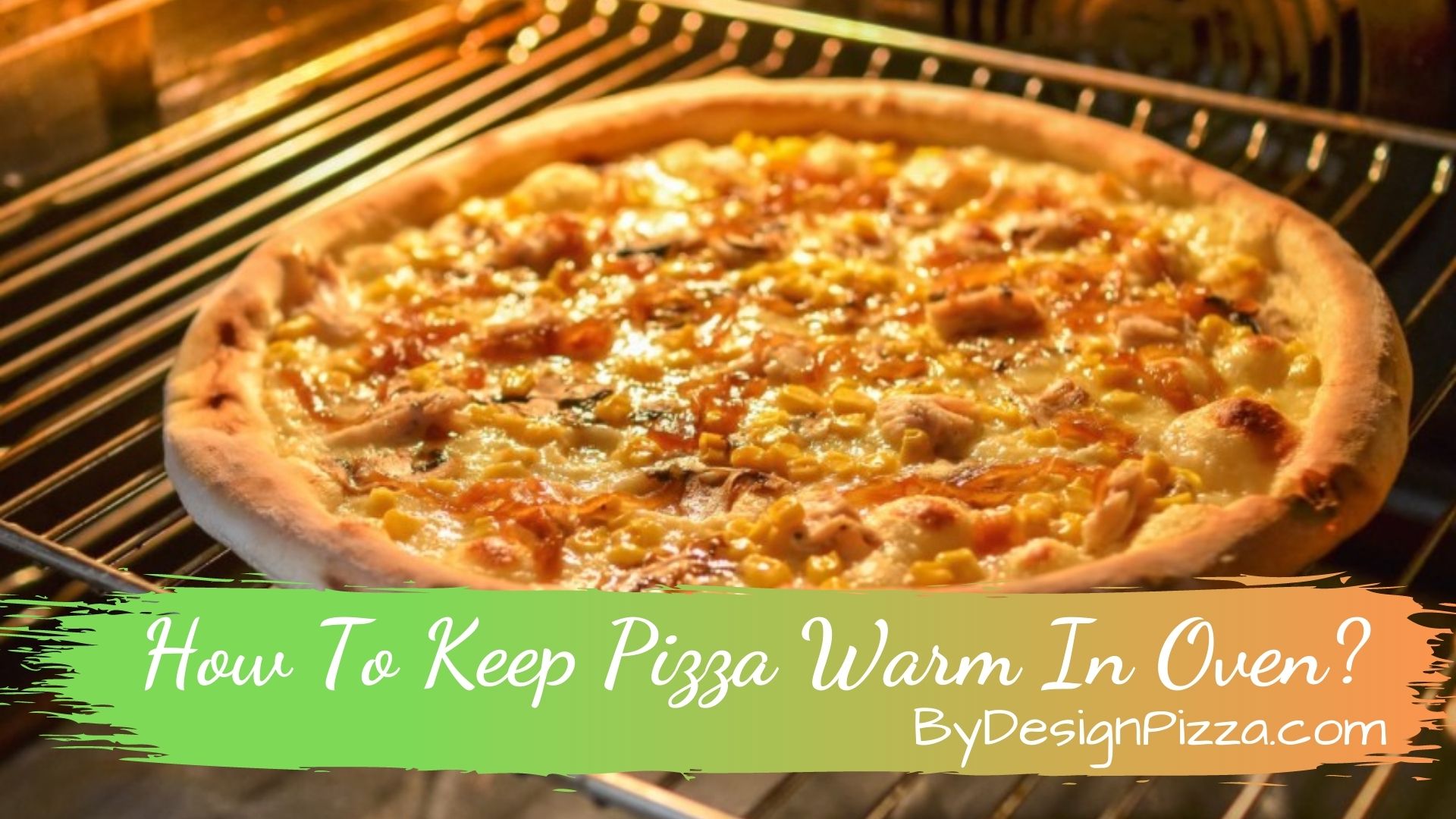 How To Keep Pizza Warm In Oven
