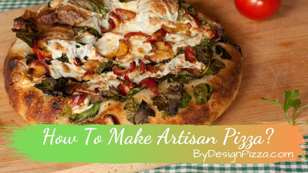 How To Make Artisan Pizza