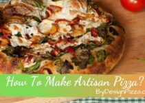 How To Make Artisan Pizza?