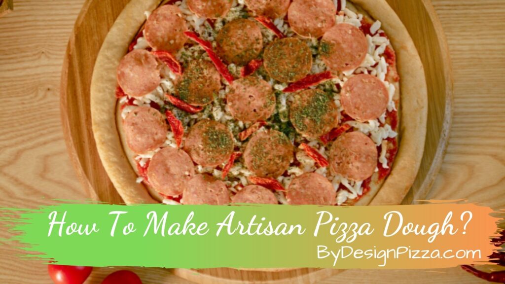 How To Make Artisan Pizza Dough