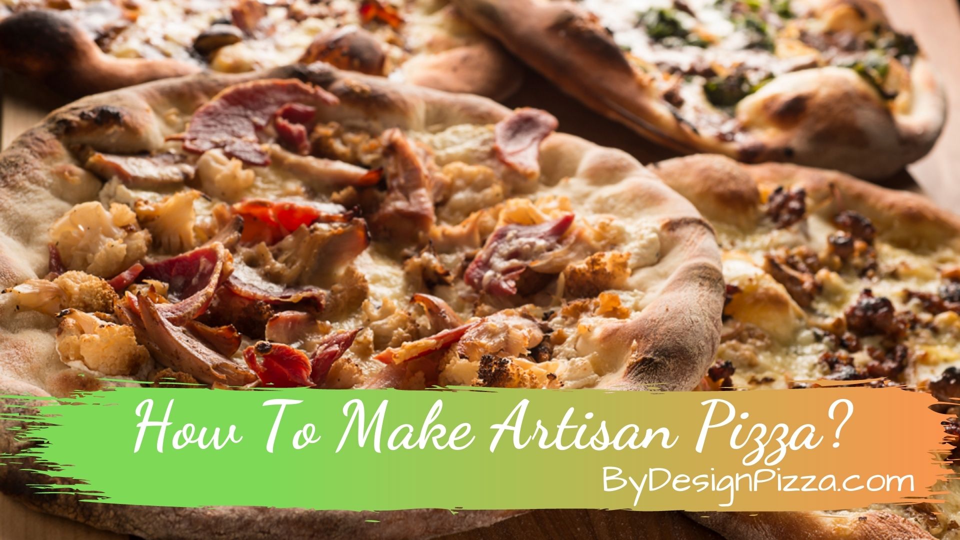 How To Make Artisan Pizza