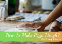 How To Make Pizza Dough?
