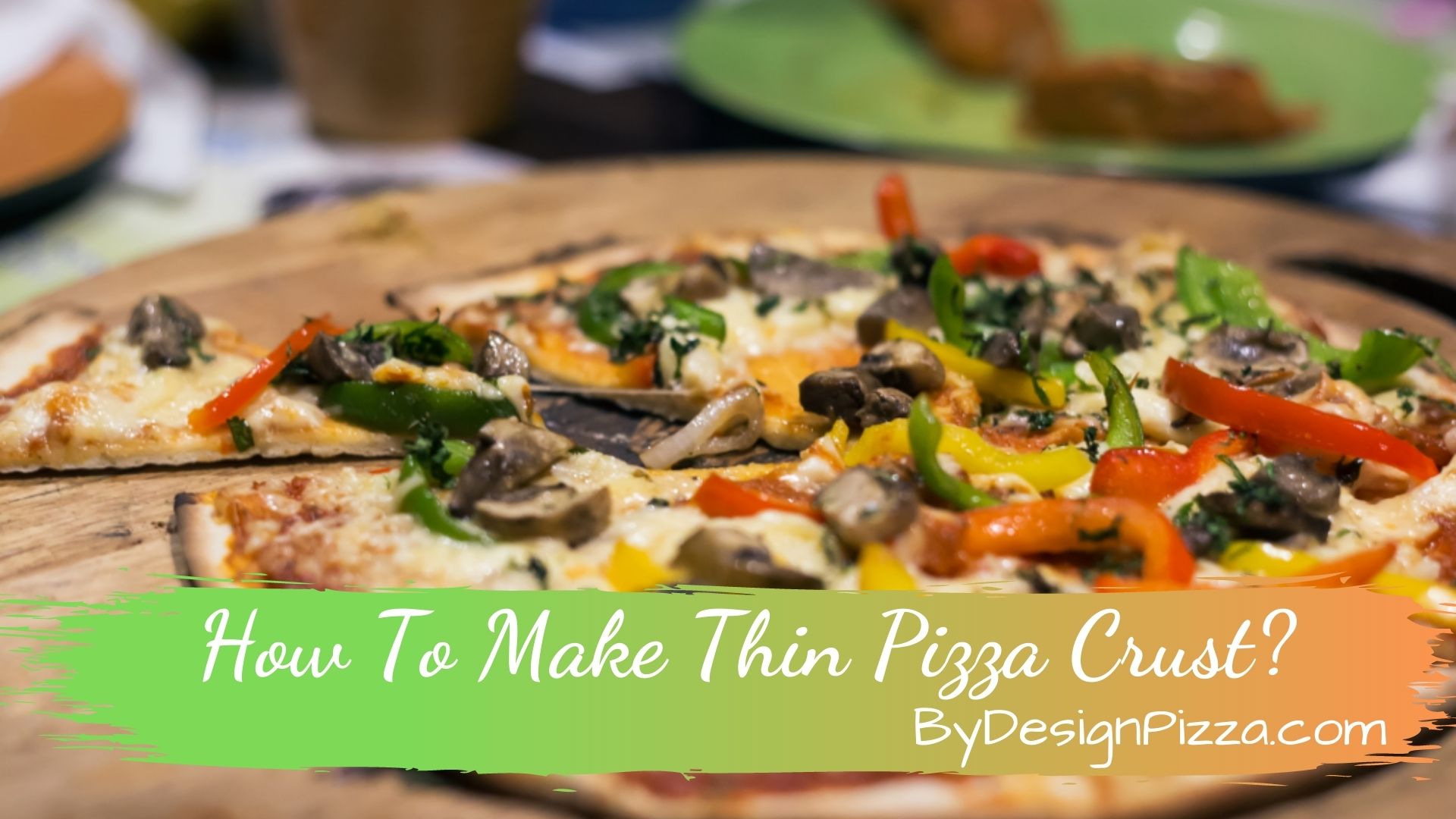 Making The Perfect Thin Crust Pizza