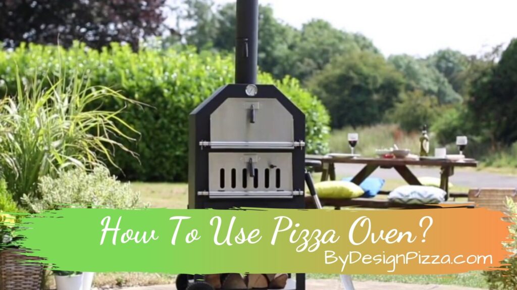 How To Use Pizza Oven