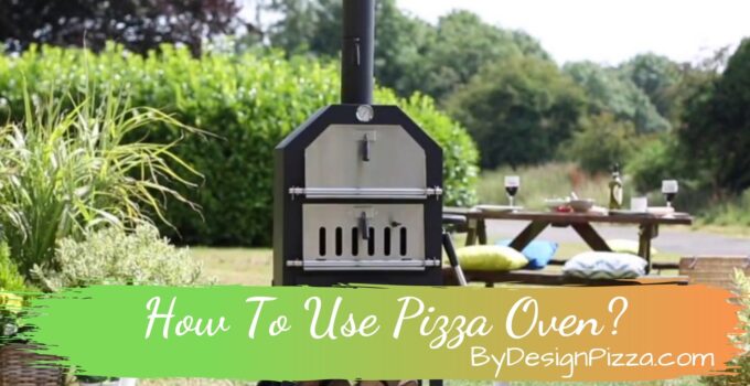 How To Use Pizza Oven?
