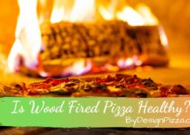 Is Wood Fired Pizza Healthy?