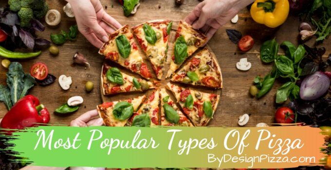 Most Popular Types Of Pizza Arround The World