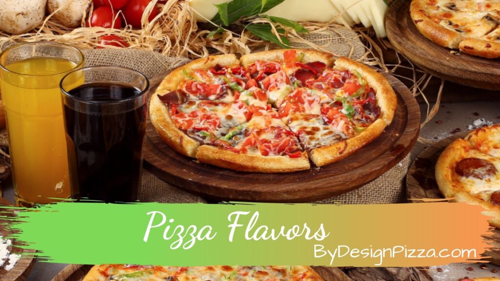 Pizza Flavors