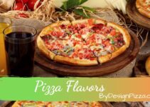 Pizza Flavors: What Are The Different Kind Of Pizza Flavors?