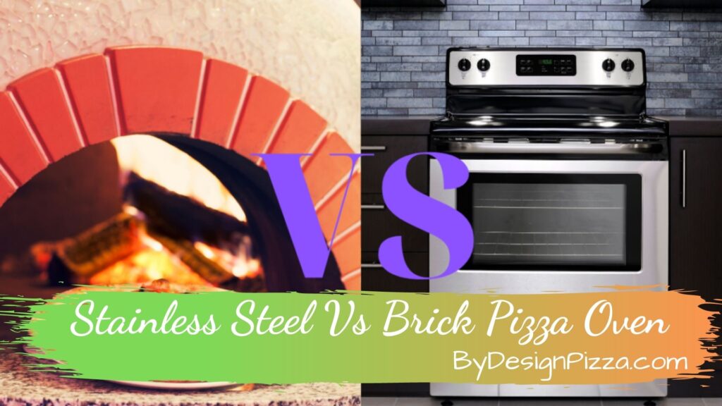 Stainless Steel Vs Brick Pizza Oven