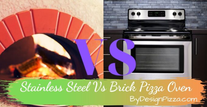 Stainless Steel Vs Brick Pizza Oven: What’s The Difference?