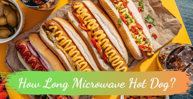 How Long Microwave Hot Dog?