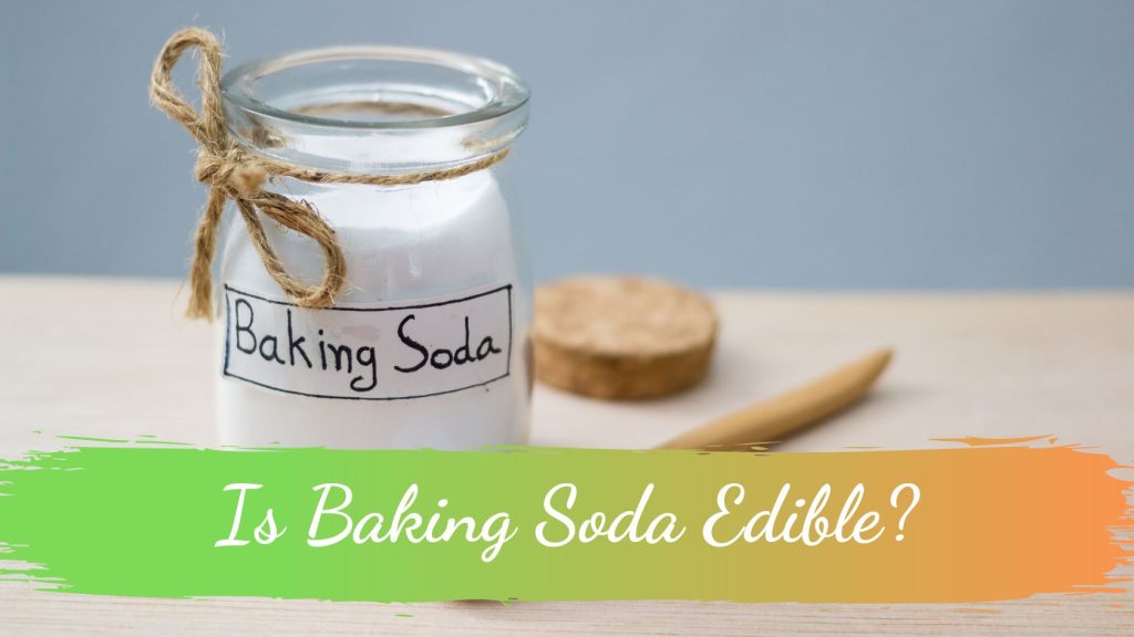 Is Baking Soda Edible