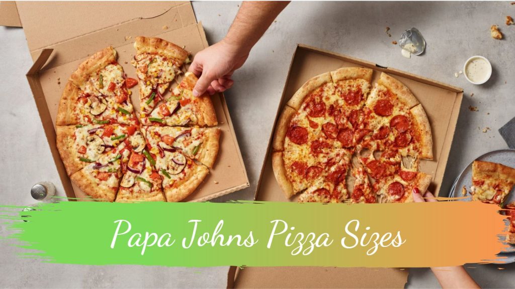 Papa Johns Pizza Sizes