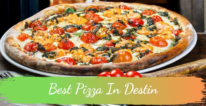 Best Pizza In Destin
