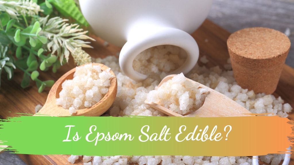 Is Epsom Salt Edible