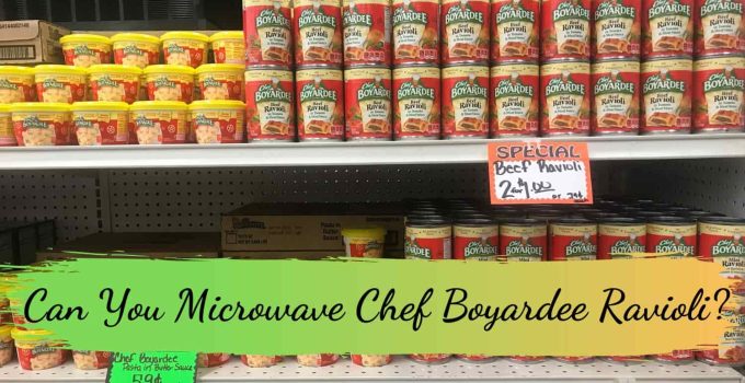 Can You Microwave Chef Boyardee Ravioli?