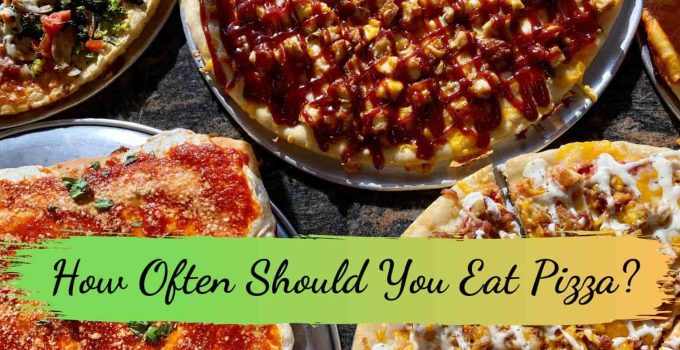 How Often Should You Eat Pizza?