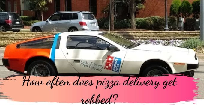 How often does pizza delivery get robbed?