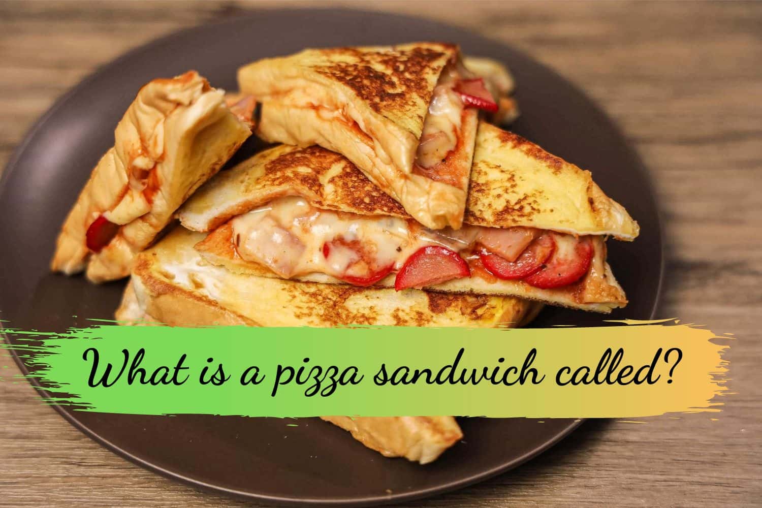 What is a pizza sandwich called?