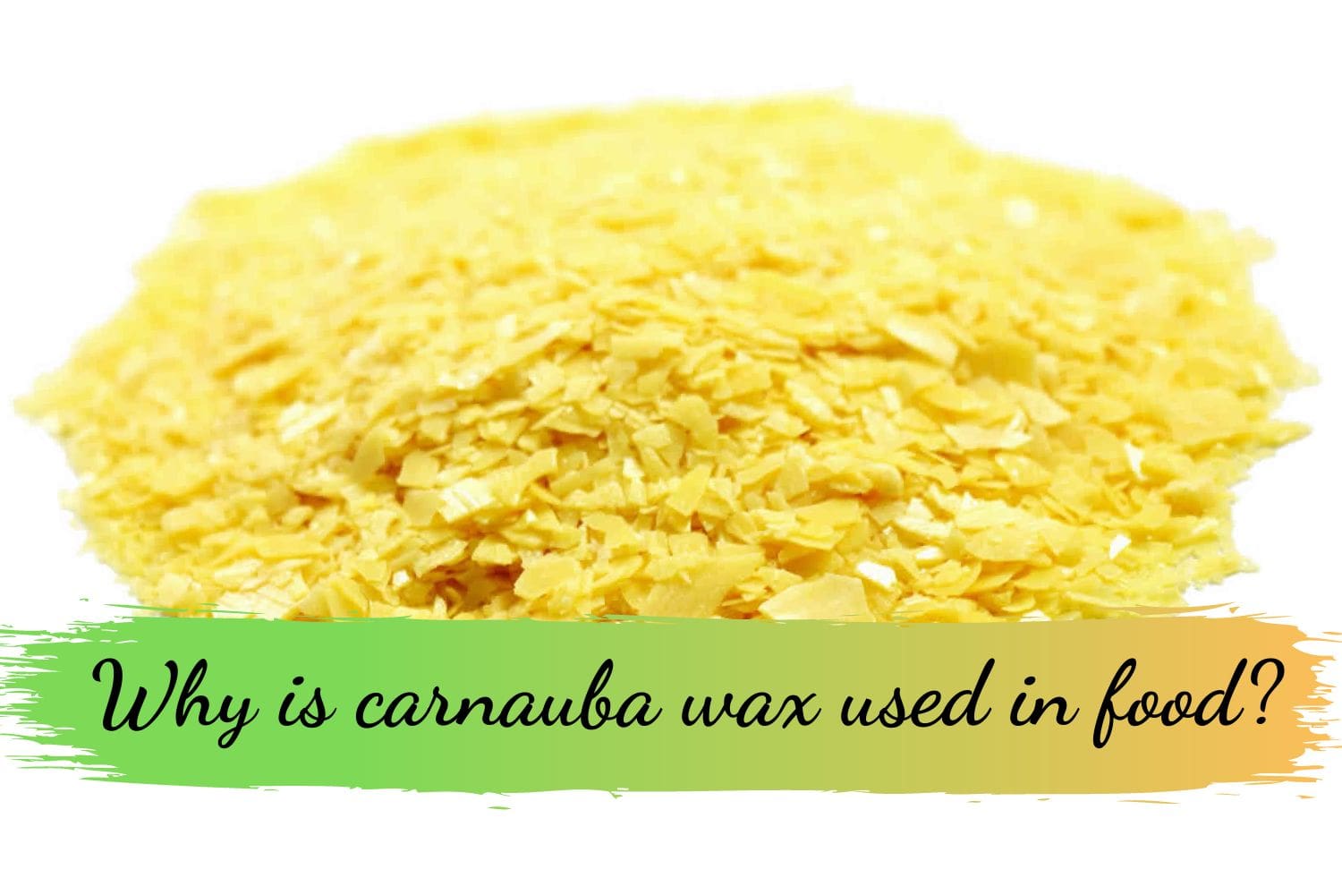 Why is carnauba wax used in food
