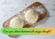 Can you store homemade pizza dough?