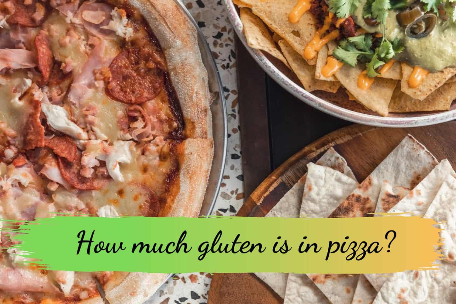 How much gluten is in pizza?