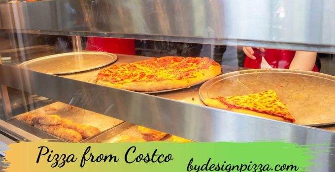 Pizza from Costco (Order, Types, Prices, Nutrition, And More)