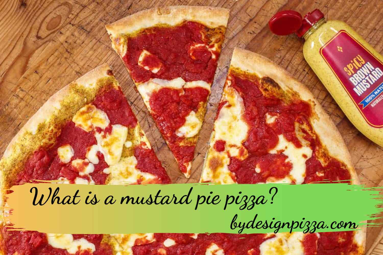 What is a mustard pie pizza?