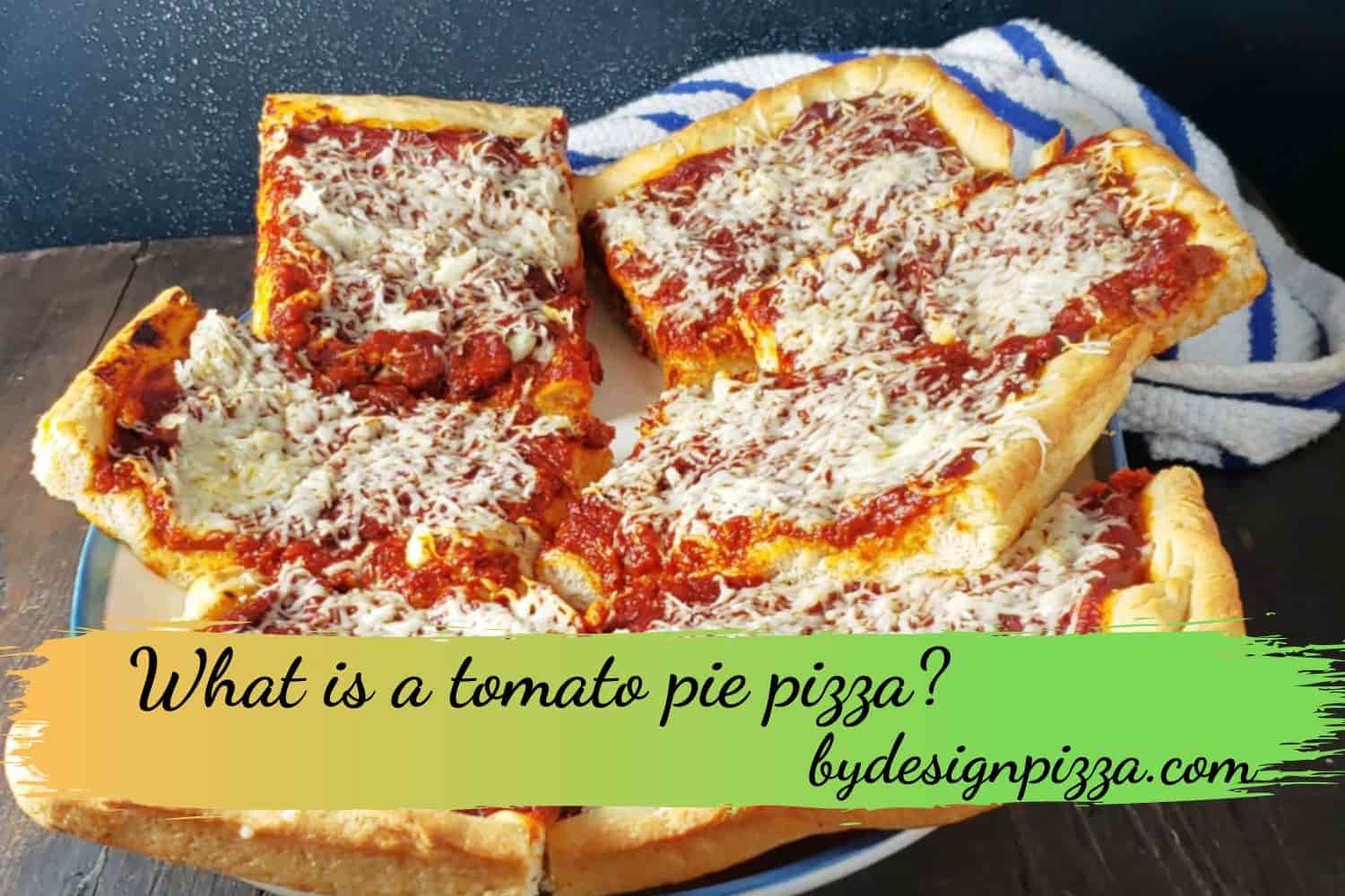 What is a tomato pie pizza?