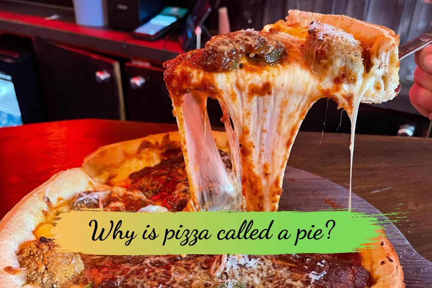 Why is pizza called a pie?