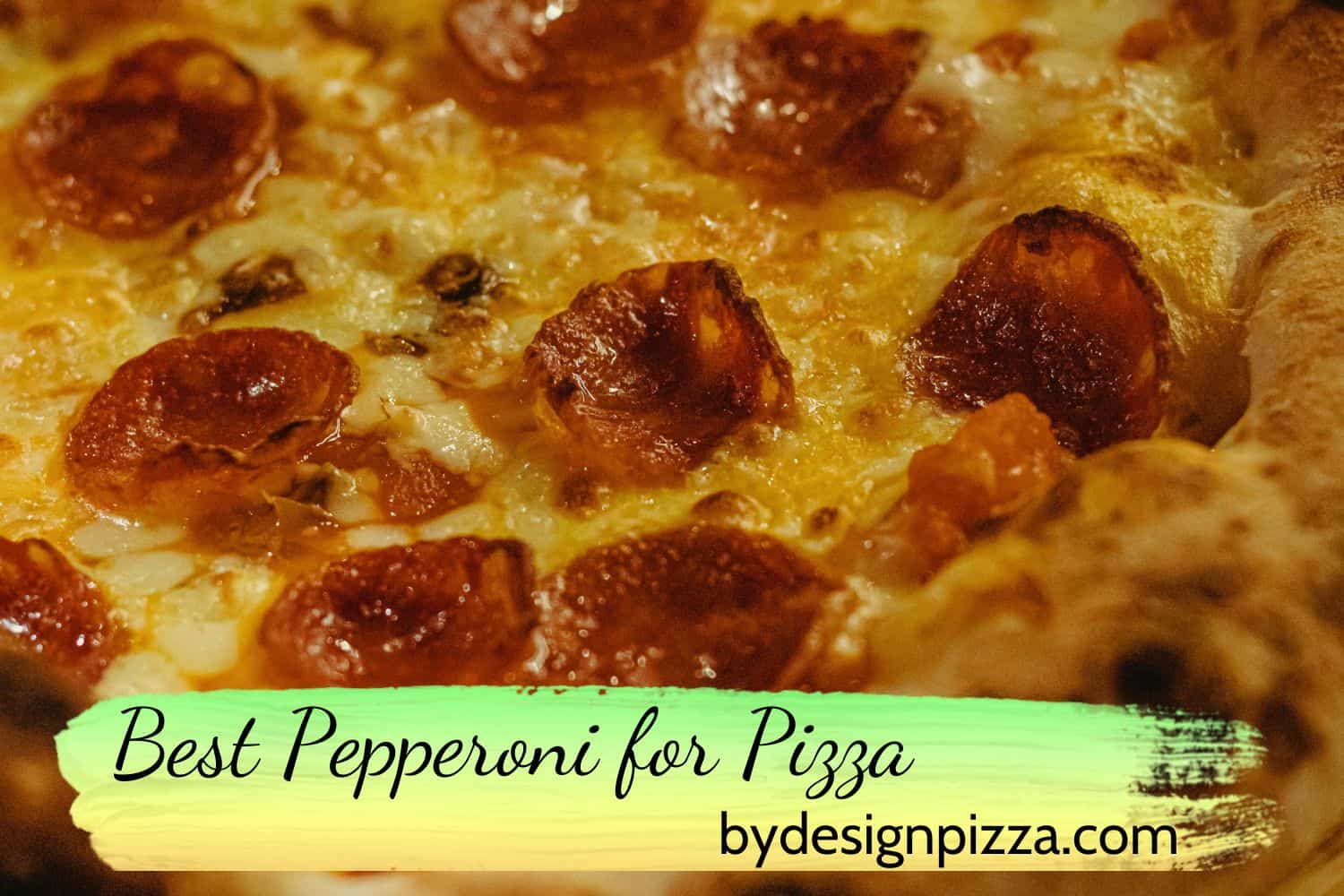 Best Pepperoni for Pizza