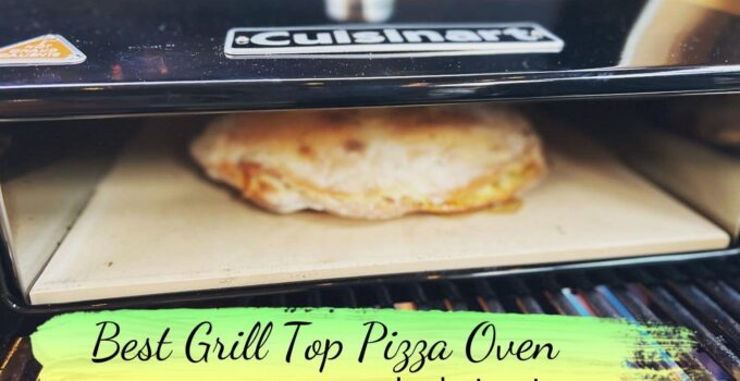 Find the Best Grill Top Pizza Oven – 6 Options