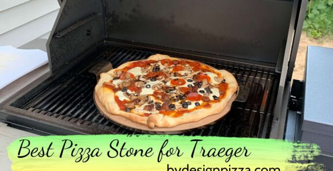 The Best Pizza Stone for Traeger Grills – 9 Options 