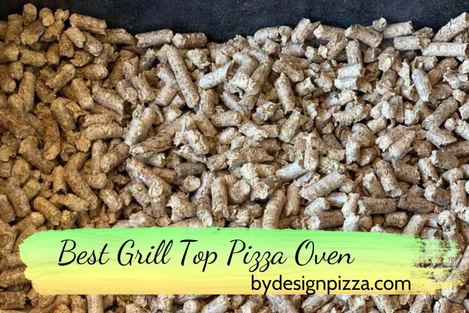 Best Wood Pellets for Pizza Oven